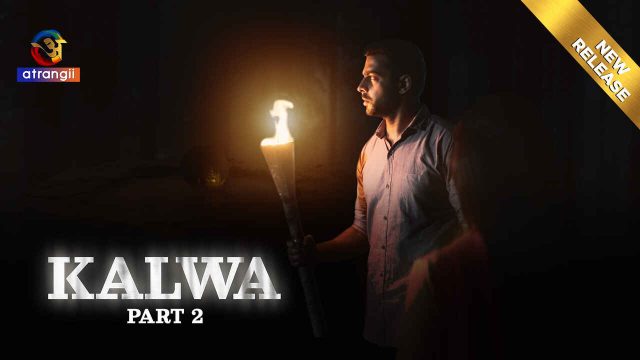 Kalwa Part 2 2024: Adegan Panas Membara Di Atrangii, Serial Web Hindi Xxx Lengkap