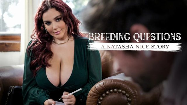 Pure Taboo – Breeding Questions: Natasha Nice Gets Filled Deep, A Dirty Breeding Tale With Natasha Nice & Lucky Fate